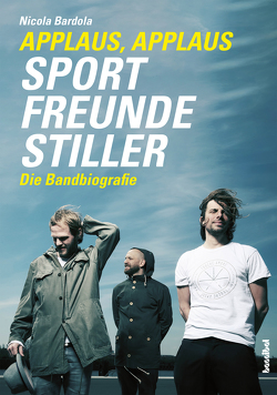 Applaus, Applaus – Sportfreunde Stiller von Bardola,  Nicola