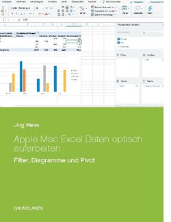 Apple Mac Excel Daten optisch aufarbeiten von Weiß,  Jörg
