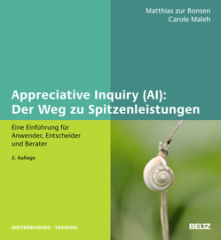 Appreciative Inquiry (AI): Der Weg zu Spitzenleistungen von Bonsen,  Matthias zur, Maleh,  Carole