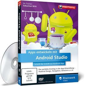 Apps entwickeln mit Android Studio von Witt,  Sebastian