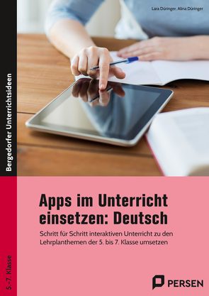 Apps im Unterricht einsetzen: Deutsch von Düringer,  Alina, Düringer,  Lara