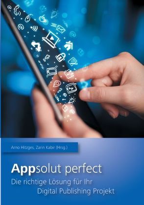 Appsolut perfect von Bayer,  Isabel, Egerer,  Katharina, Fröhlich,  Nicole, Hitzges,  Arno, Kabir,  Zarin, Kaliayeva,  Katsiaryna, Maiseyeva,  Marharyta, Riechers,  Kathrin, Schuhmacher,  Franziska, Wenig,  Corinna