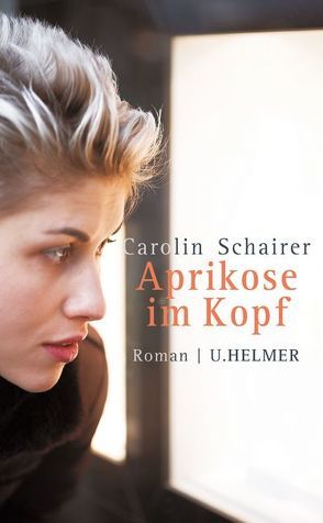 Aprikose im Kopf von Schairer,  Carolin