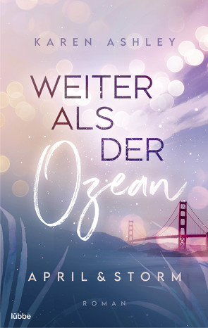 April & Storm – Weiter als der Ozean von Ashley,  Karen