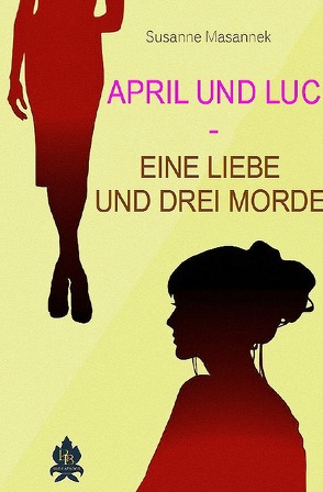 April und Luc – Eine Liebe und drei Morde von Masannek,  Susanne