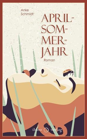 Aprilsommerjahr von Schmidt,  Anke