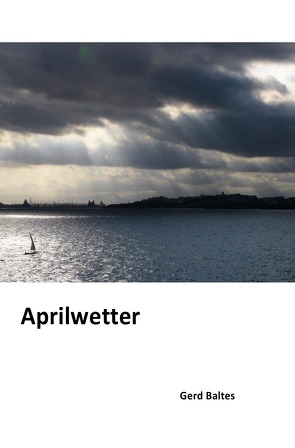 Aprilwetter von Baltes,  Gerd