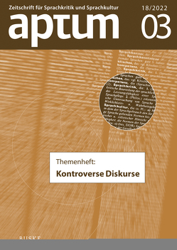 Aptum, Zeitschrift für Sprachkritik und Sprachkultur 18. Jahrgang, 2022, Heft 3 von Bubenhofer,  Noah, Janich,  Nina, Kilian,  Jörg, Kuck,  Kristin, Müller,  Marcus, Schröter,  Juliane, Spieß,  Constanze, Stegmeier,  Jörn, Wengeler,  Martin