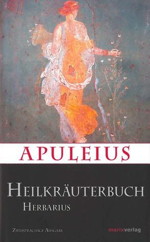 Apuleius´ Heilkräuterbuch / Apulei Herbarius von Apuleius,  Herbarius, Brodersen,  Kai