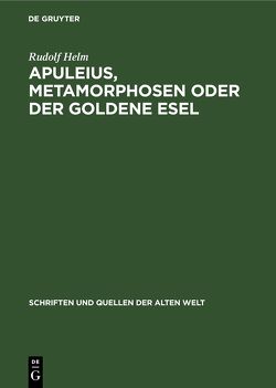 Apuleius, Metamorphosen oder der Goldene Esel von Helm,  Rudolf