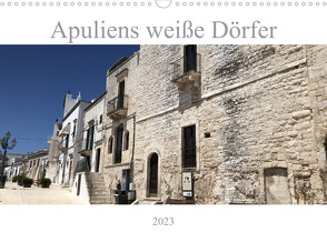 Apuliens weiße Dörfer (Wandkalender 2023 DIN A3 quer) von Henninger,  Sabine