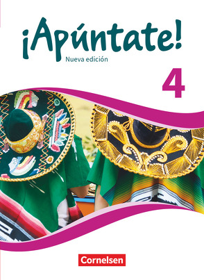 ¡Apúntate! – 2. Fremdsprache – Spanisch als 2. Fremdsprache – Ausgabe 2016 – Band 4 von Calderón Villarino,  Isabel, Elices Macias,  Amparo, Grimm,  Alexander, Kolacki,  Heike, Lützen,  Ulrike, Peppel,  Henning