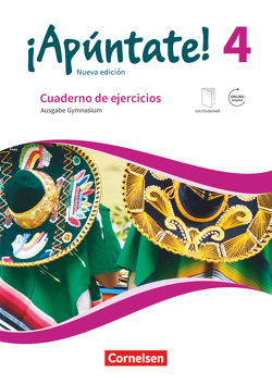 ¡Apúntate! – 2. Fremdsprache – Spanisch als 2. Fremdsprache – Ausgabe 2016 – Band 4 von Elices Macias,  Amparo, Kolacki,  Heike