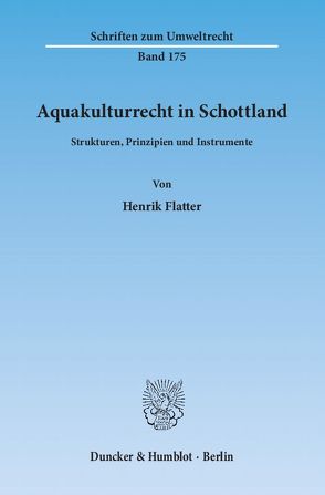 Aquakulturrecht in Schottland. von Flatter,  Henrik