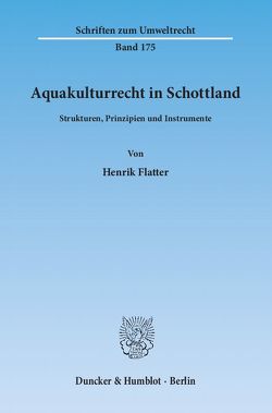 Aquakulturrecht in Schottland. von Flatter,  Henrik