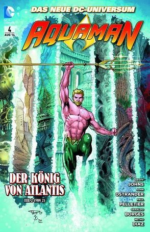 Aquaman von Albert,  Oclair, Benes,  Mariah, Borges,  Geraldo, Diaz,  Netho, Ferreira,  Julio, Hidalgo,  Carolin, Johns,  Geoff, Jose,  Ruy, Leisten,  Jay, Martinez,  Allen, Mayer,  J. P., Ostrander,  John, Parsons,  Sean, Pelletier,  Paul