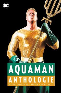 Aquaman Anthologie von Abnett,  Dan, Aparo,  Jim, Bernstein,  Robert, Calafiore,  Jim, Cardy,  Nick, Conway,  Gerry, David,  Peter, DeMatteis,  J.M., Eaton,  Scot, Egeland,  Martin, Fradon,  Ramona, Giordano,  Dick, Gleason,  Patrick, Hidalgo,  Carolin, Jimenez,  Oscar, Johns,  Geoff, Kashdan,  George, Kupperberg,  Paul, Levitz,  Paul, Michelinie,  David, Miller,  Jack, Newton,  Don, Norris,  Paul, Pannor,  Stefan, Patton,  Chuck, Pelletier,  Paul, Pfeifer,  Will, Prado,  Joe, Reis,  Ivan, Schmitz,  Marc, Weisinger,  Mort