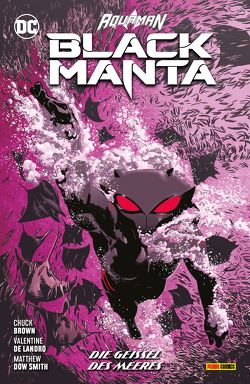 Aquaman: Black Manta – Die Geissel des Meeres von Brown,  Chuck, De Landro,  Valentine, Dow Smith,  Matthew, Hidalgo,  Carolin