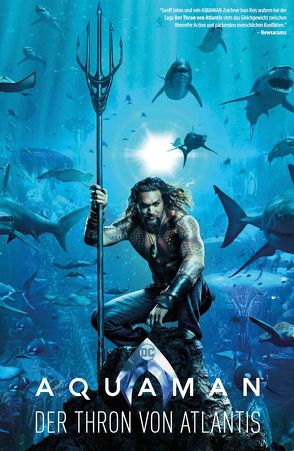 Aquaman: Der Thron von Atlantis von Heiss,  Christian, Johns,  Geoff, Pelletier,  Paul, Reis,  Ivan