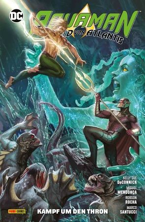 Aquaman – Held von Atlantis von Clark,  Jordan, DeConnick,  Kelly Sue, Hidalgo,  Carolin, Mendonça,  Miguel, Rocha,  Robson, Santucci,  Marco