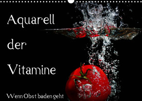 Aquarell der Vitamine – Wenn Obst baden geht (Wandkalender 2022 DIN A3 quer) von Rochow,  Holger