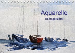 Aquarelle – Bootsgeflüster (Tischkalender 2019 DIN A5 quer) von Kwiatkowski,  Wolfgang