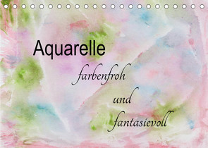 Aquarelle – farbenfroh und fantasievoll (Tischkalender 2022 DIN A5 quer) von Rau,  Heike