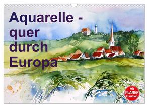 Aquarelle – quer durch Europa (Wandkalender 2024 DIN A3 quer), CALVENDO Monatskalender von Dürr,  Brigitte