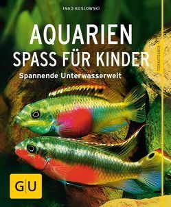 Aquarien – Spaß für Kinder von Koslowski,  Ingo