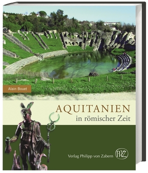 Aquitanien in römischer Zeit von Bouet,  Alain, Kremer,  Ines