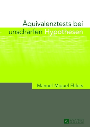 Äquivalenztests bei unscharfen Hypothesen von Ehlers,  Manuel