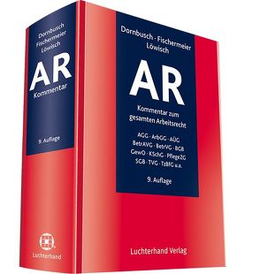 AR – Kommentar zum gesamten Arbeitsrecht von Dornbusch,  Gregor, Fischermeier,  Ernst, Löwisch,  Manfred