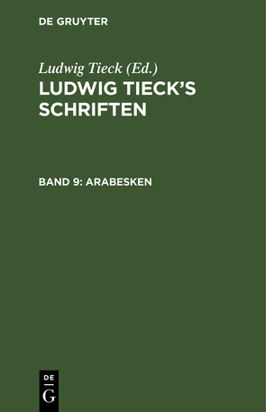 Ludwig Tieck’s Schriften / Arabesken von Tieck,  Ludwig