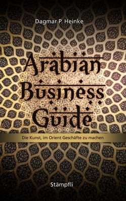 Arabian Business Guide von Heinke,  Dagmar P.