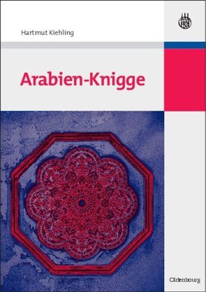 Arabien-Knigge von Kiehling,  Hartmut