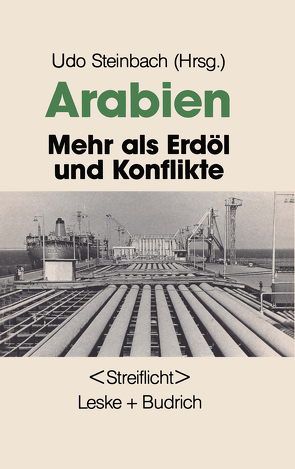 Arabien: Mehr als Erdöl und Konflikte von Steinbach,  Udo