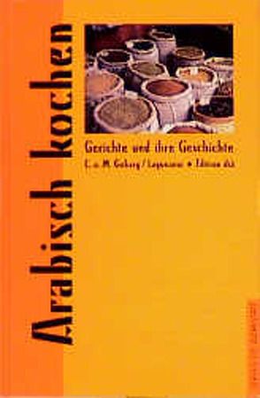 Arabisch kochen von Gohary,  Christine, Gohary,  Magdi, Lagunaoui,  Brahim