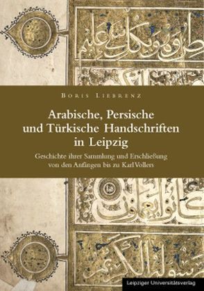 Arabische, Persische und Türkische Handschriften in Leipzig von Liebrenz,  Boris