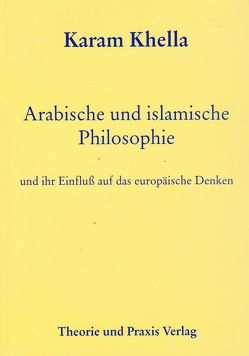 Arabische und islamische Philosophie von Khella,  Karam