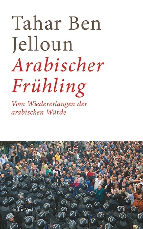 Arabischer Frühling von Ben Jelloun,  Tahar, Kayser,  Christiane