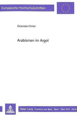 Arabismen im Argot von Christ,  Graciela