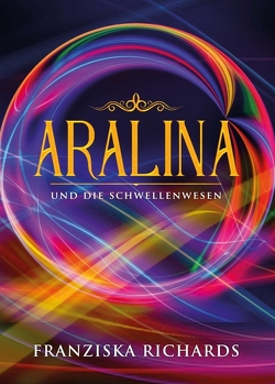 Aralina von Richards,  Franziska