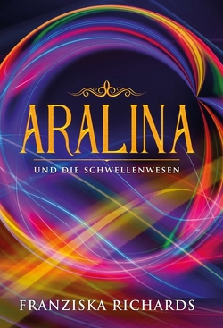 Aralina von Richards,  Franziska