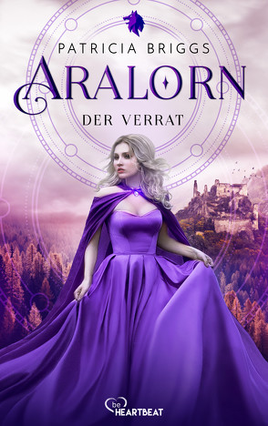 Aralorn – Der Verrat von Briggs,  Patricia, Neuhaus,  Michael