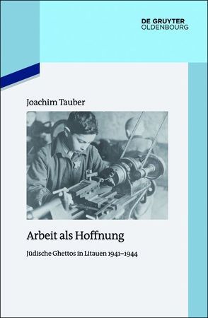 Arbeit als Hoffnung von Tauber,  Joachim