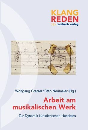 Arbeit am musikalischen Werk von Gratzer,  Wolfgang, Neumaier Otto