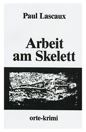 Arbeit am Skelett von Eraslan,  Ursula, Lascaux,  Paul