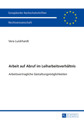 Arbeit auf Abruf im Leiharbeitsverhältnis von Luickhardt,  Vera