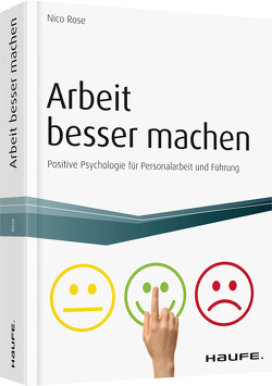 Arbeit besser machen – inkl. Arbeitshilfen online von Rose,  Nico