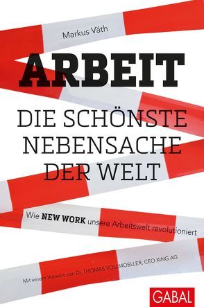 Arbeit – die schönste Nebensache der Welt von Väth,  Markus, Vollmoeller,  Thomas